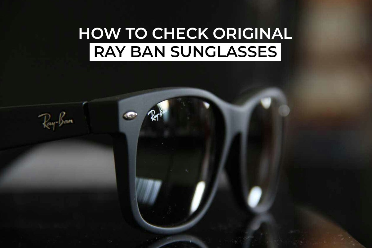 How to Check Original Ray Ban Sunglasses in Pakistan
